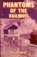 Phantoms of the Railways  by HERBERT, W.B. 